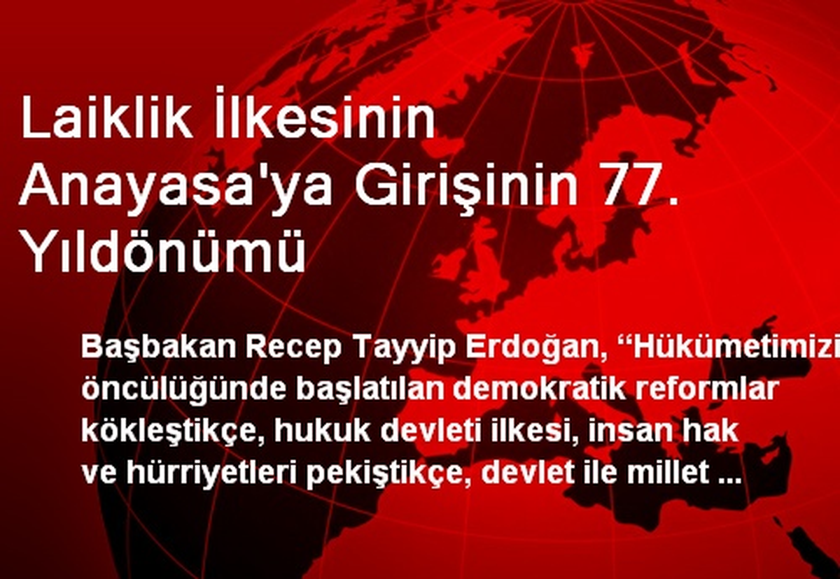 Laiklik İlkesinin Anayasa\'ya Girişinin 77. Yıldönümü