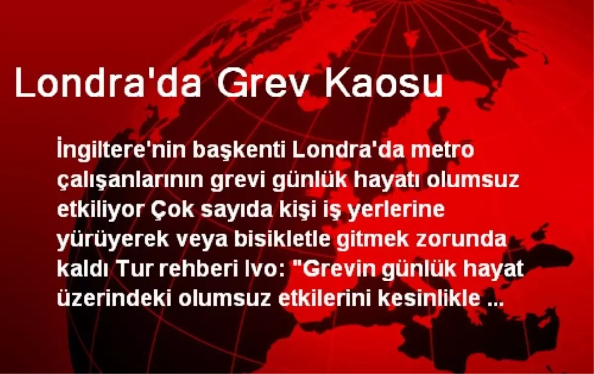 Londra\'da Grev Kaosu