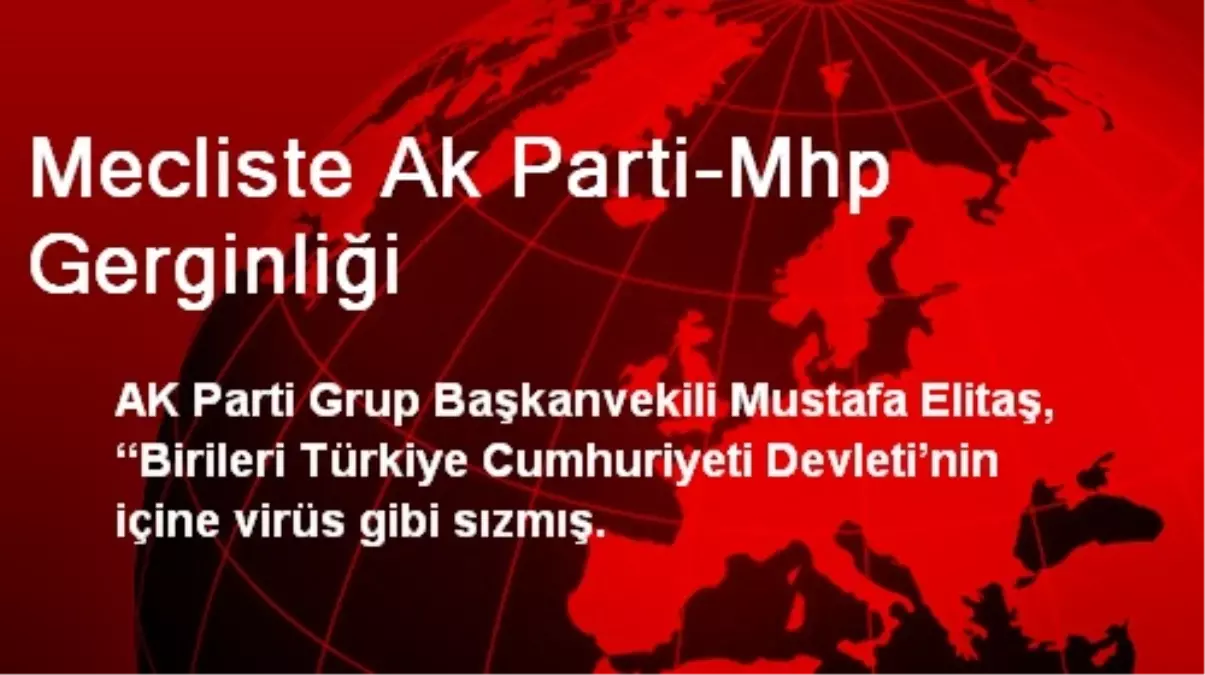 Mecliste Ak Parti-Mhp Gerginliği