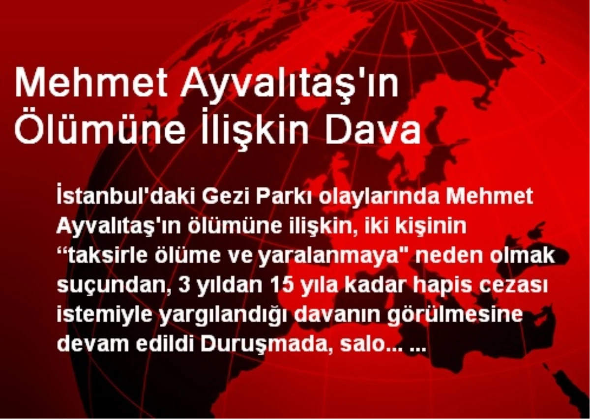 Mehmet Ayvalıtaş\'ın Ölümüne İlişkin Dava