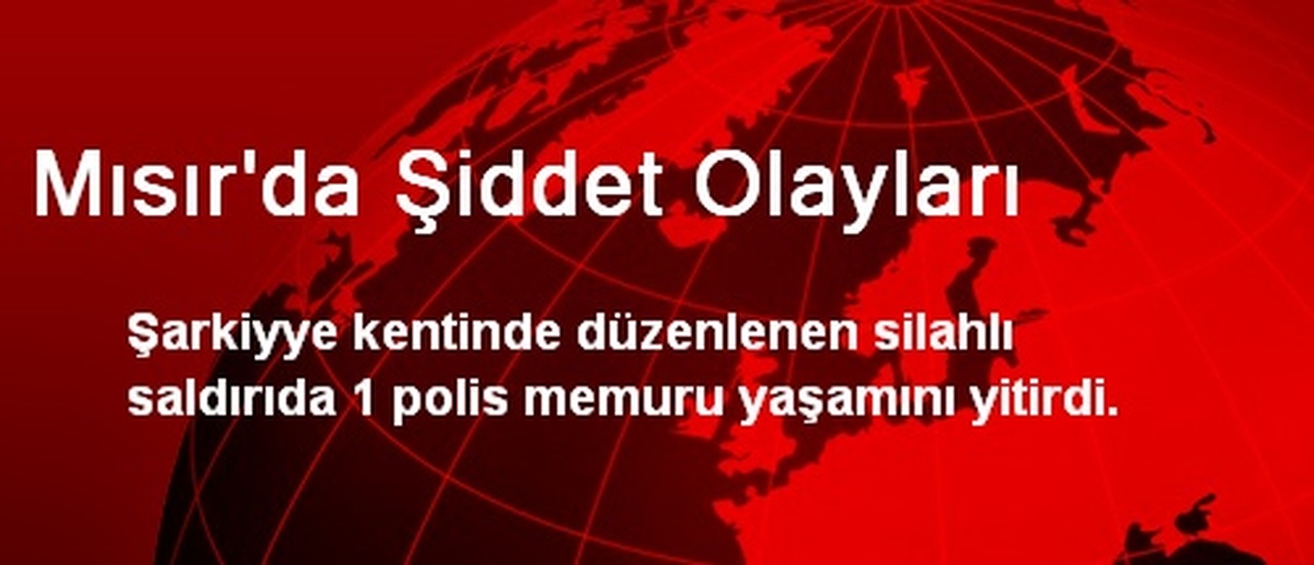 Mısır\'da Silahlı Saldırı: 1 Ölü