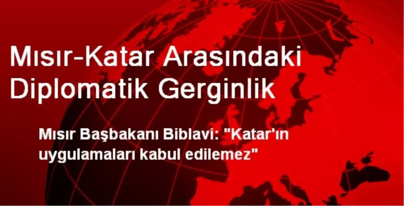 Mısır-Katar Arasındaki Diplomatik Gerginlik