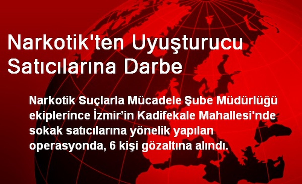Narkotik\'ten Uyuşturucu Satıcılarına Darbe