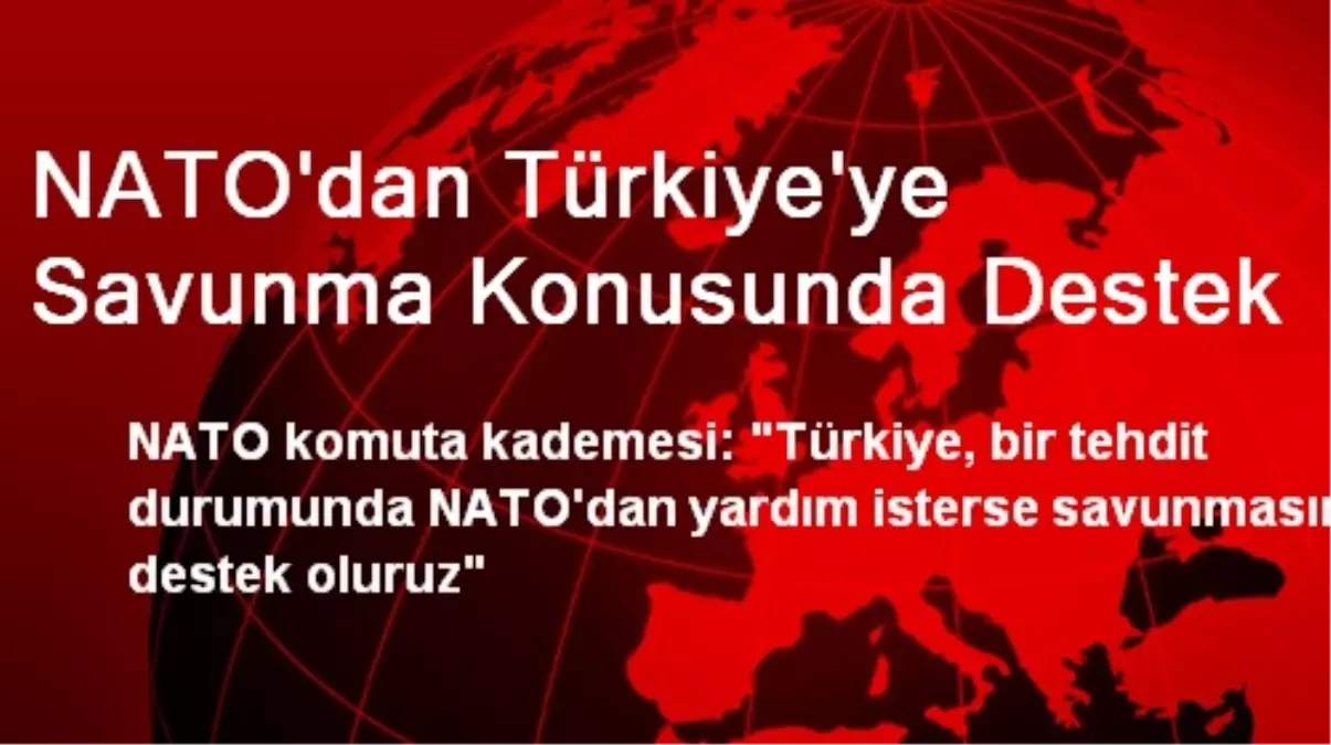 NATO\'dan Türkiye\'ye Savunma Konusunda Destek