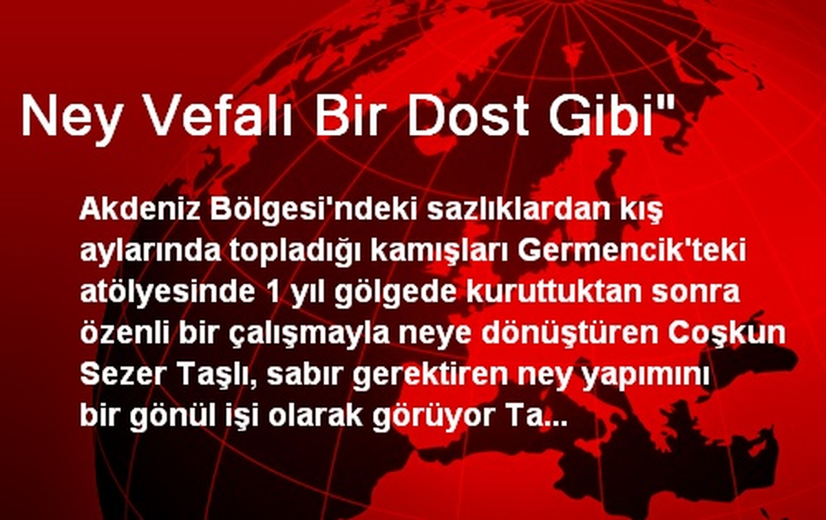 "Ney Vefalı Bir Dost Gibi"
