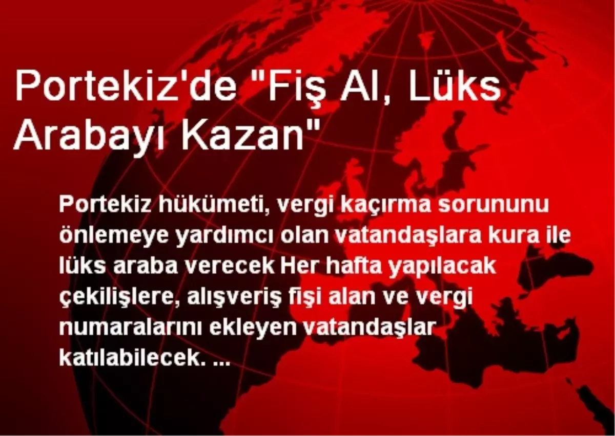 Portekiz\'de "Fiş Al, Lüks Arabayı Kazan"