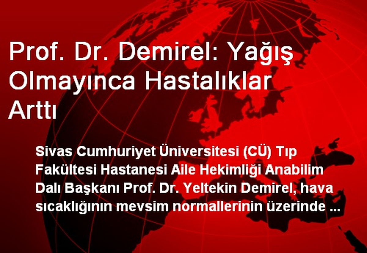 Prof. Dr. Demirel: Yağış Olmayınca Hastalıklar Arttı