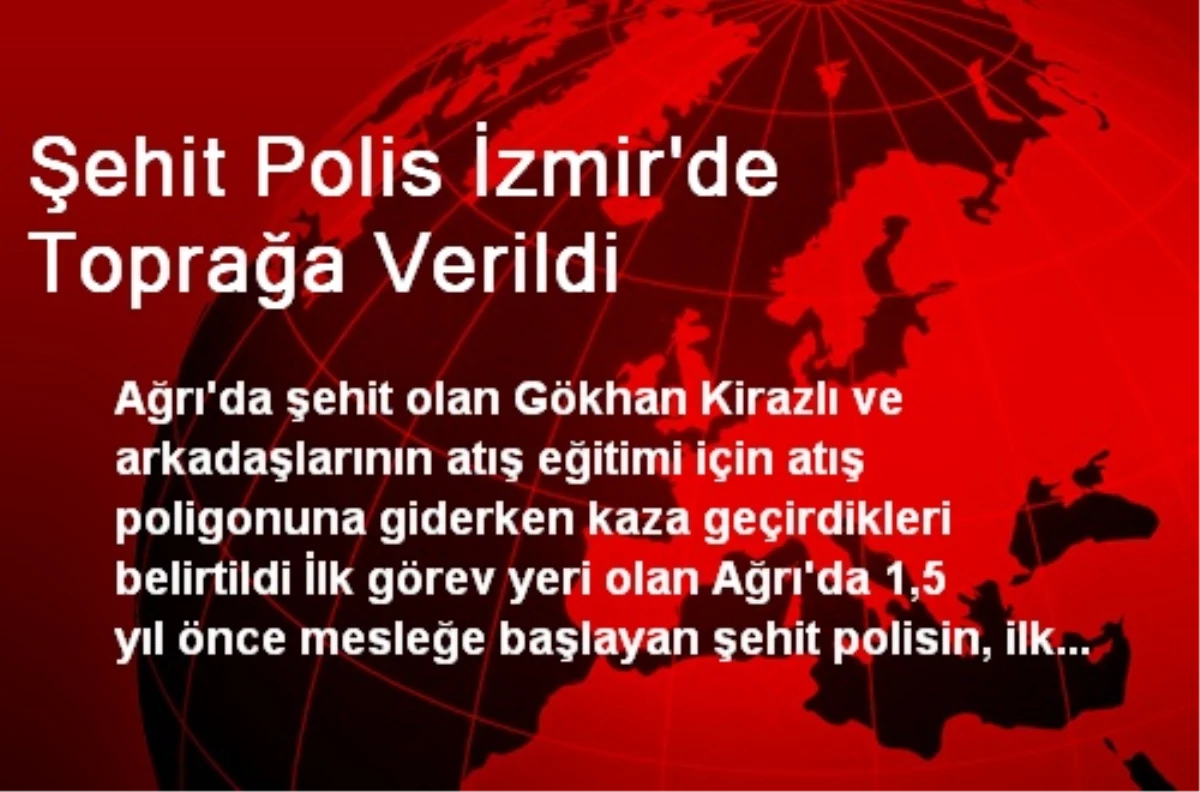Şehit Polis İzmir\'de Toprağa Verildi