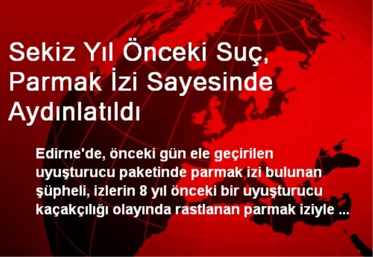 Sekiz Yıl Önceki Suç, Parmak İzi Sayesinde Aydınlatıldı