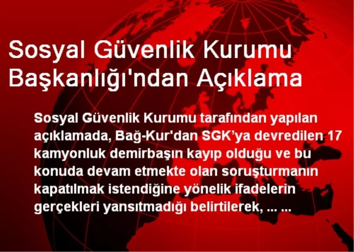 Sosyal Güvenlik Kurumu Başkanlığı\'ndan Açıklama