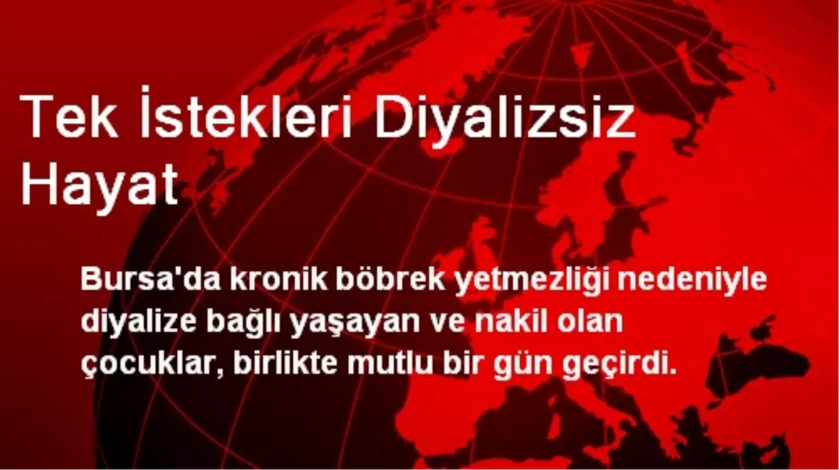 Tek İstekleri Diyalizsiz Hayat