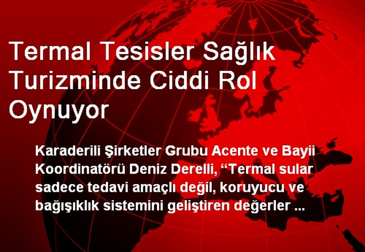 Termal Tesisler Sağlık Turizminde Ciddi Rol Oynuyor
