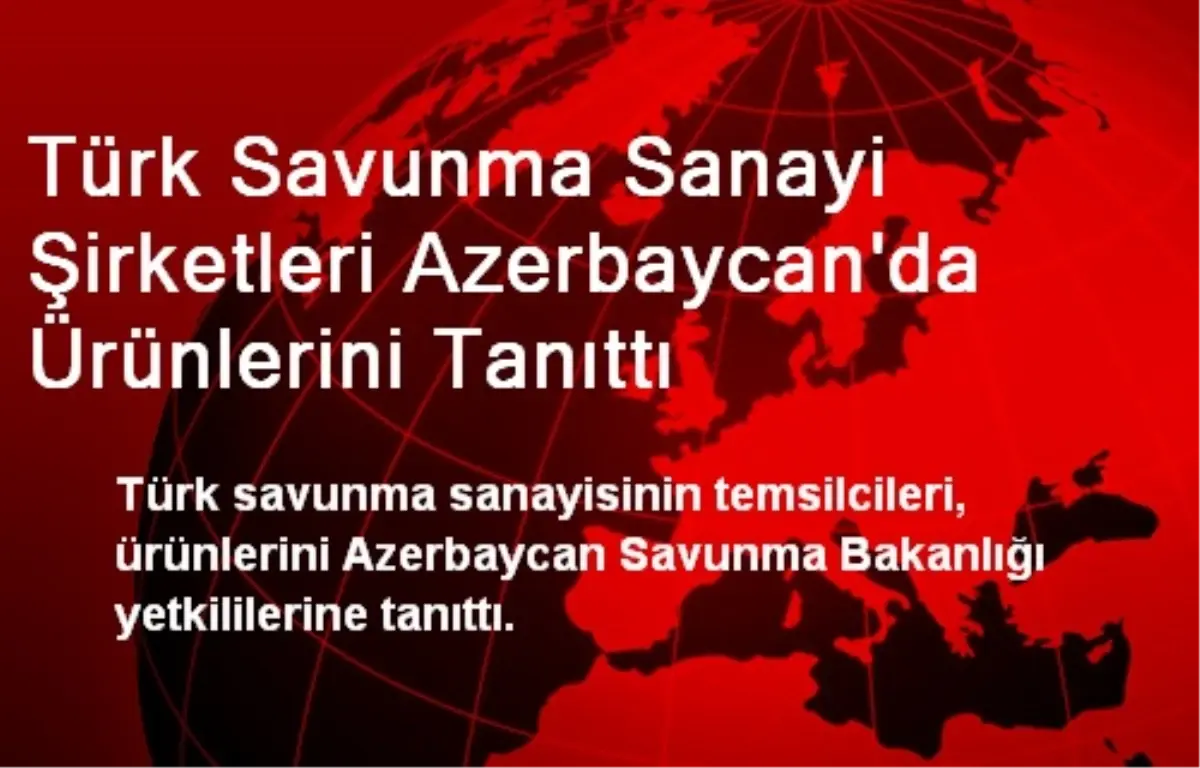 Türk Savunma Sanayi Azerbaycan\'da Ürünlerini Tanıttı