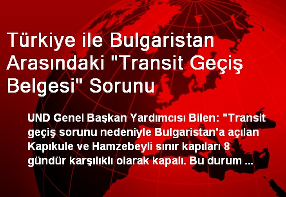 Türkiye ile Bulgaristan Arasındaki "Transit Geçiş Belgesi" Sorunu
