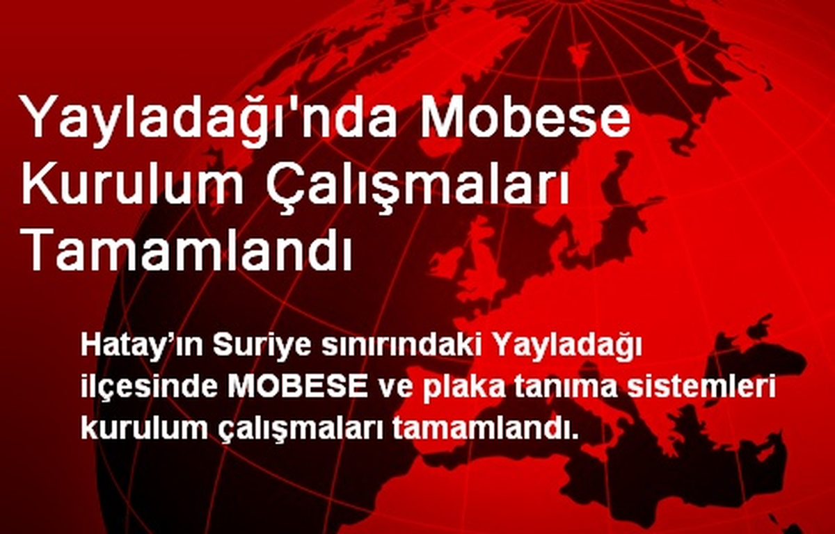 Yayladağı\'nda Mobese Kurulum Çalışmaları Tamamlandı