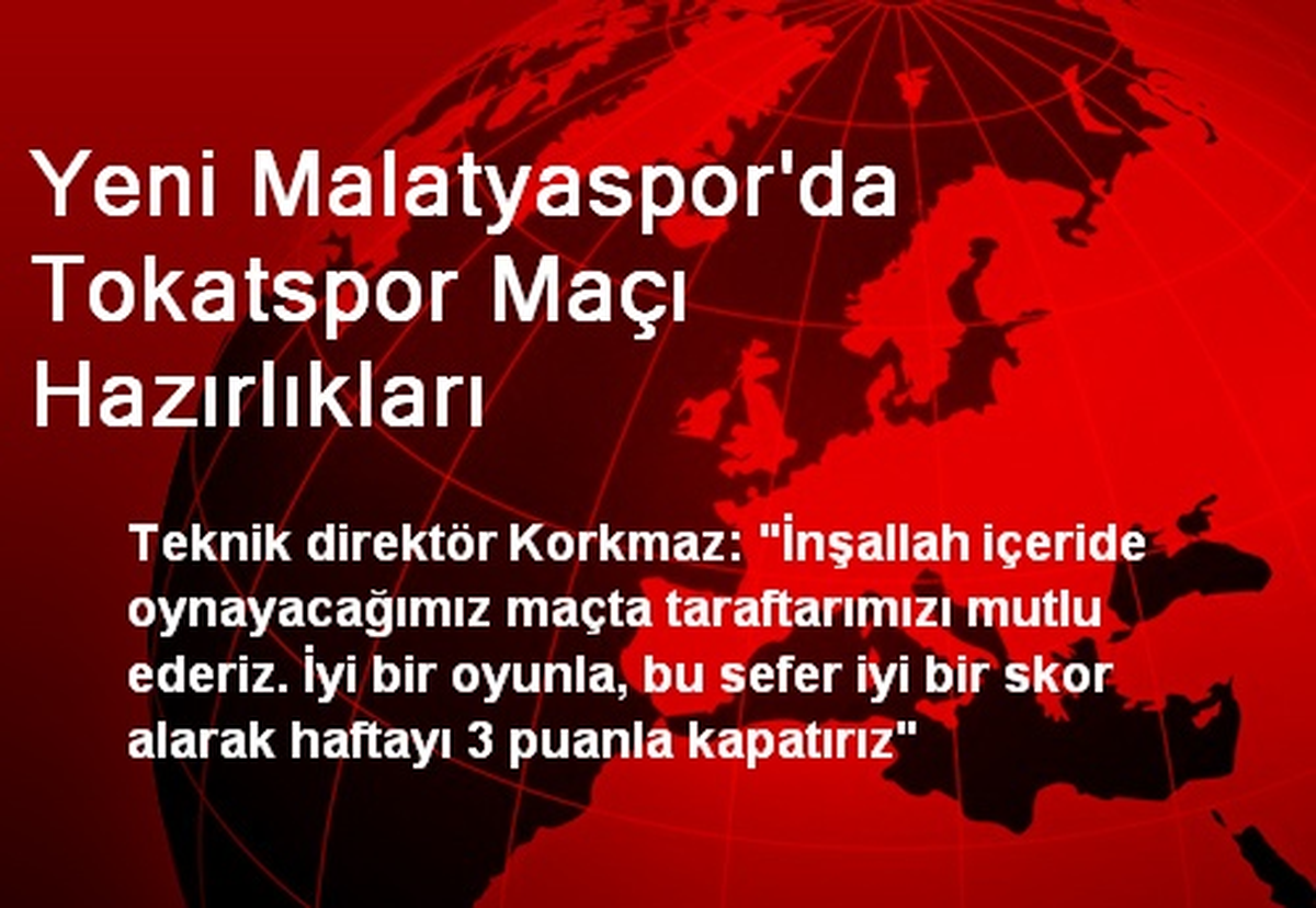 Yeni Malatyaspor\'da Tokatspor Maçı Hazırlıkları