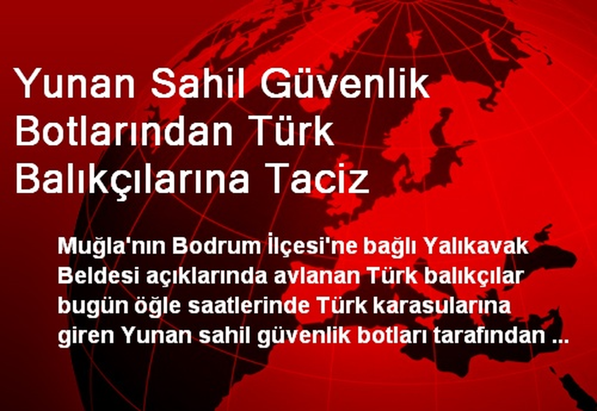 Yunan Sahil Güvenlik Botlarından Türk Balıkçılarına Taciz