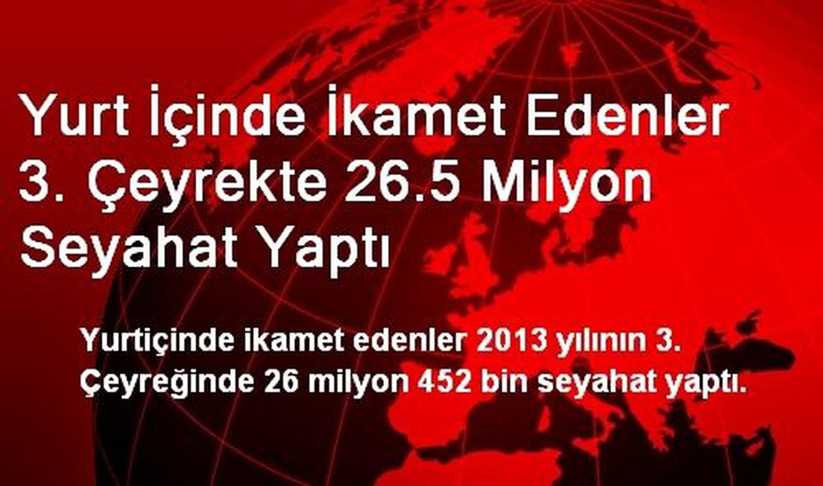 Yurt İçinde İkamet Edenler 3. Çeyrekte 26.5 Milyon Seyahat Yaptı