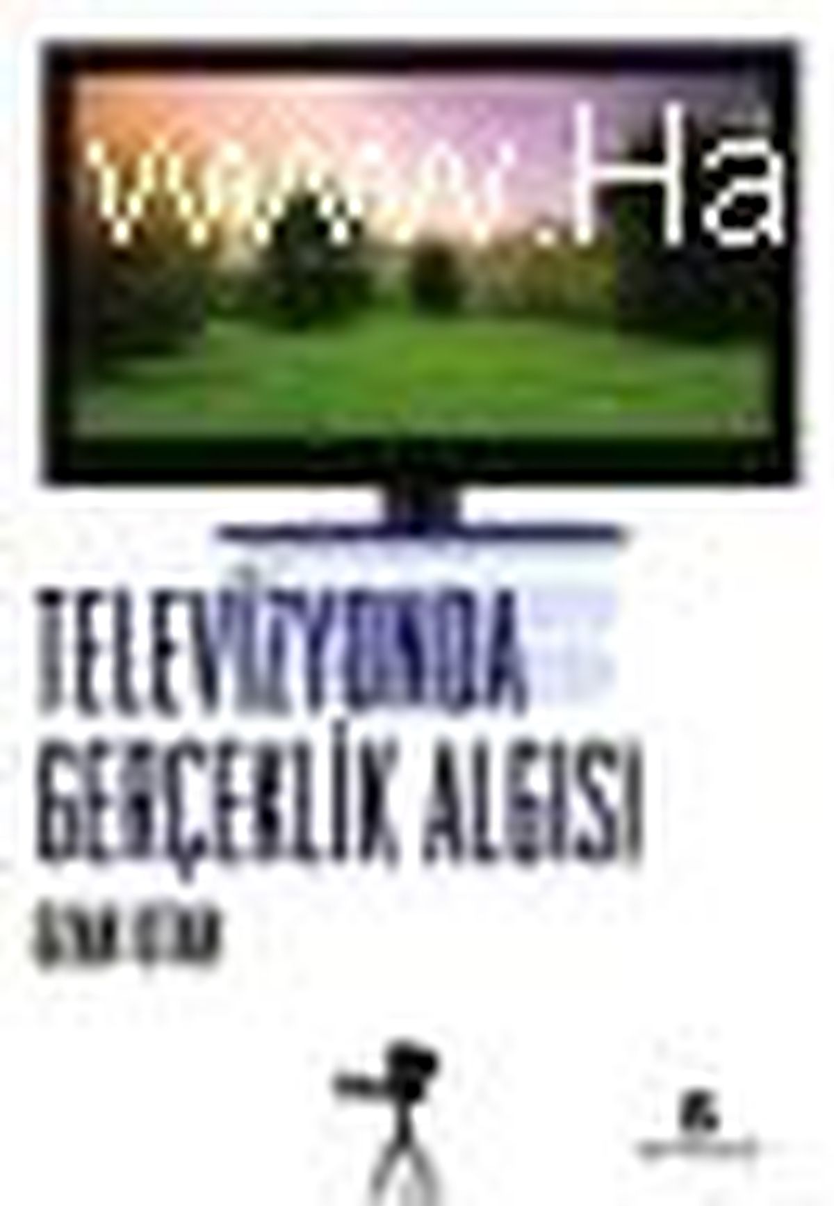 Televizyonda Gerçeklik Algısı Kitabı