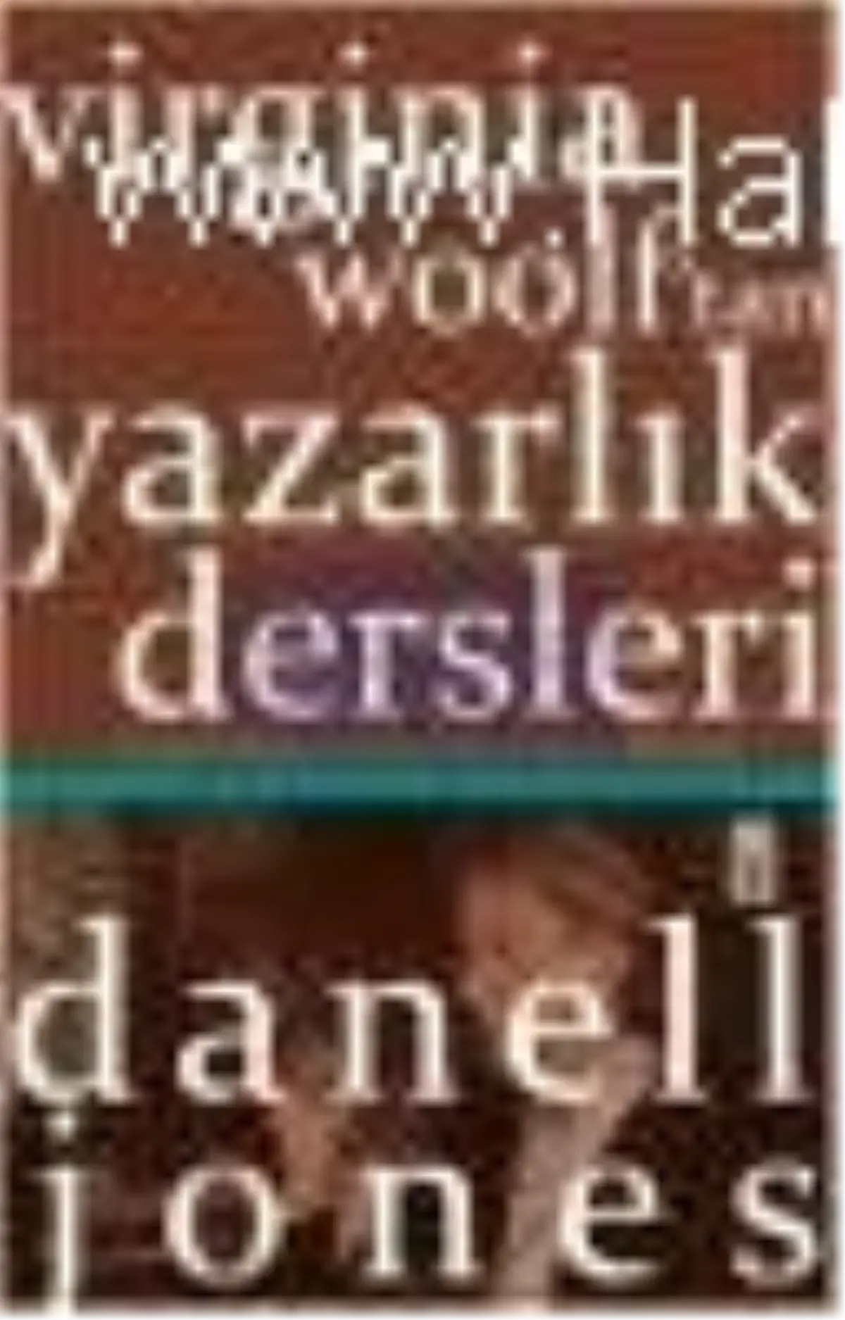 Virginia Woolf'tan Yazarlık Dersleri Kitabı Çıktı