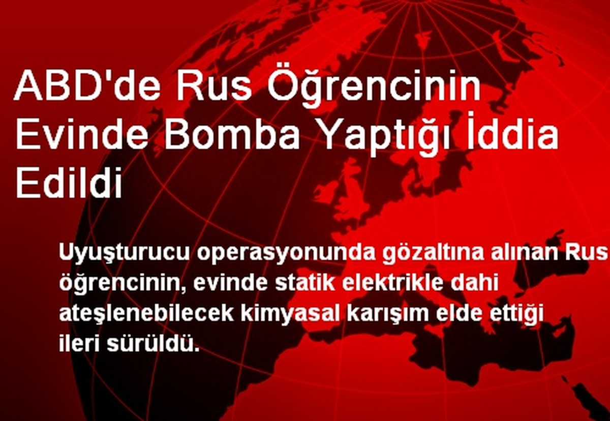ABD\'de Rus Öğrencinin Evinde Bomba Yaptığı İddia Edildi