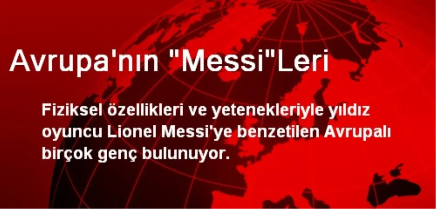 Avrupa\'nın "Messi"Leri