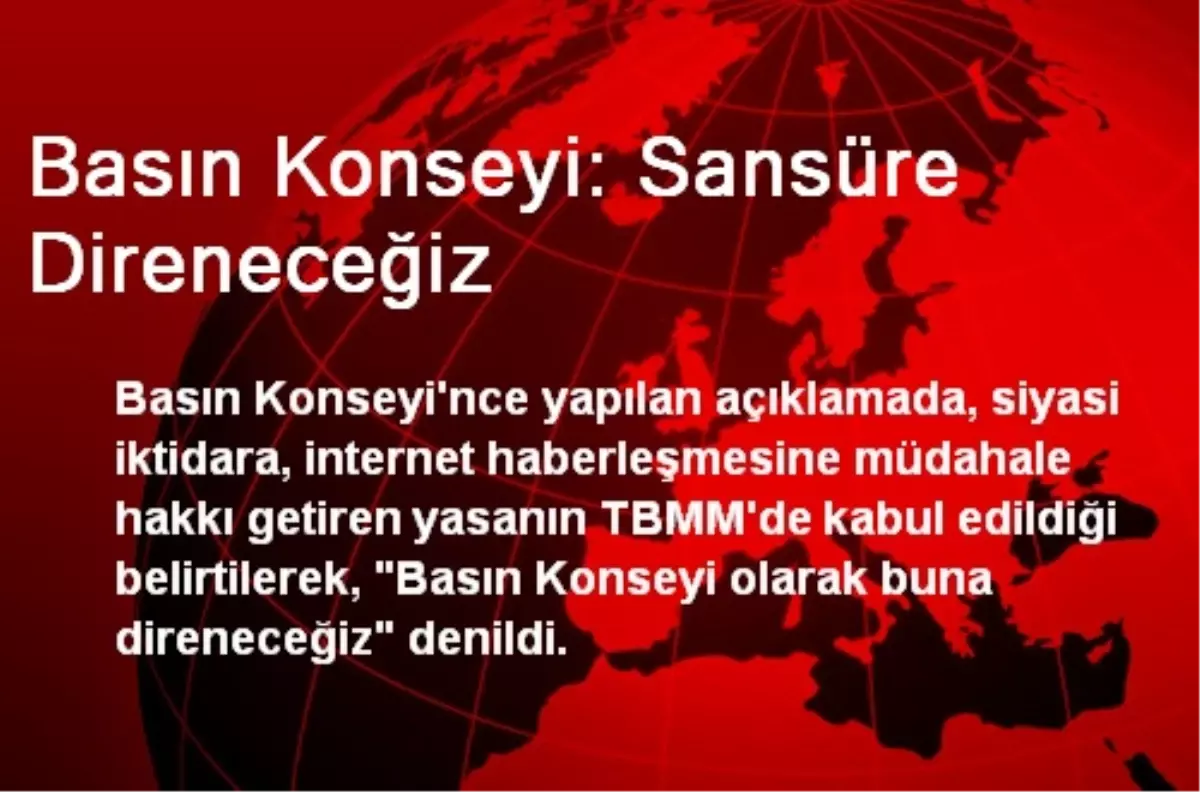 Basın Konseyi: Sansüre Direneceğiz