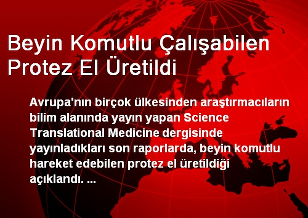 Beyin Komutlu Çalışabilen Protez El Üretildi