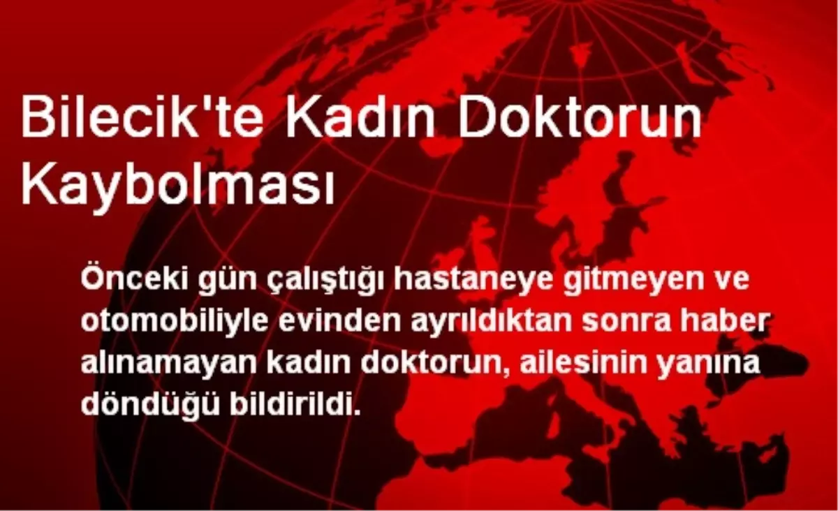 Bilecik\'te Kadın Doktorun Kaybolması