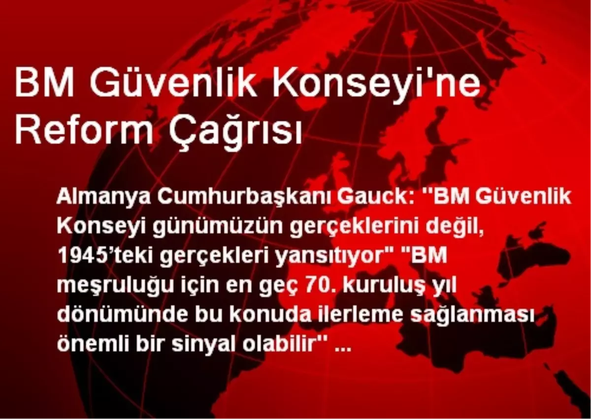 BM Güvenlik Konseyi\'ne Reform Çağrısı