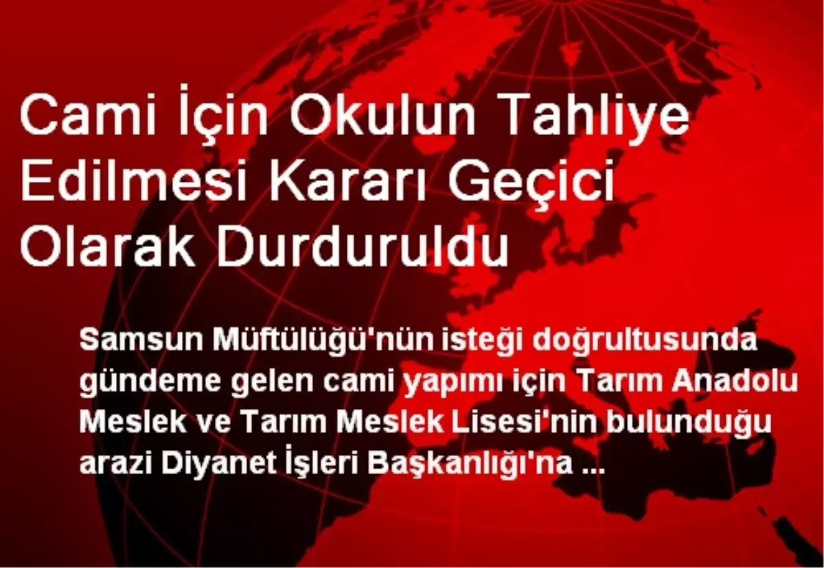 Cami İçin Okulun Tahliye Edilmesi Kararı Geçici Olarak Durduruldu