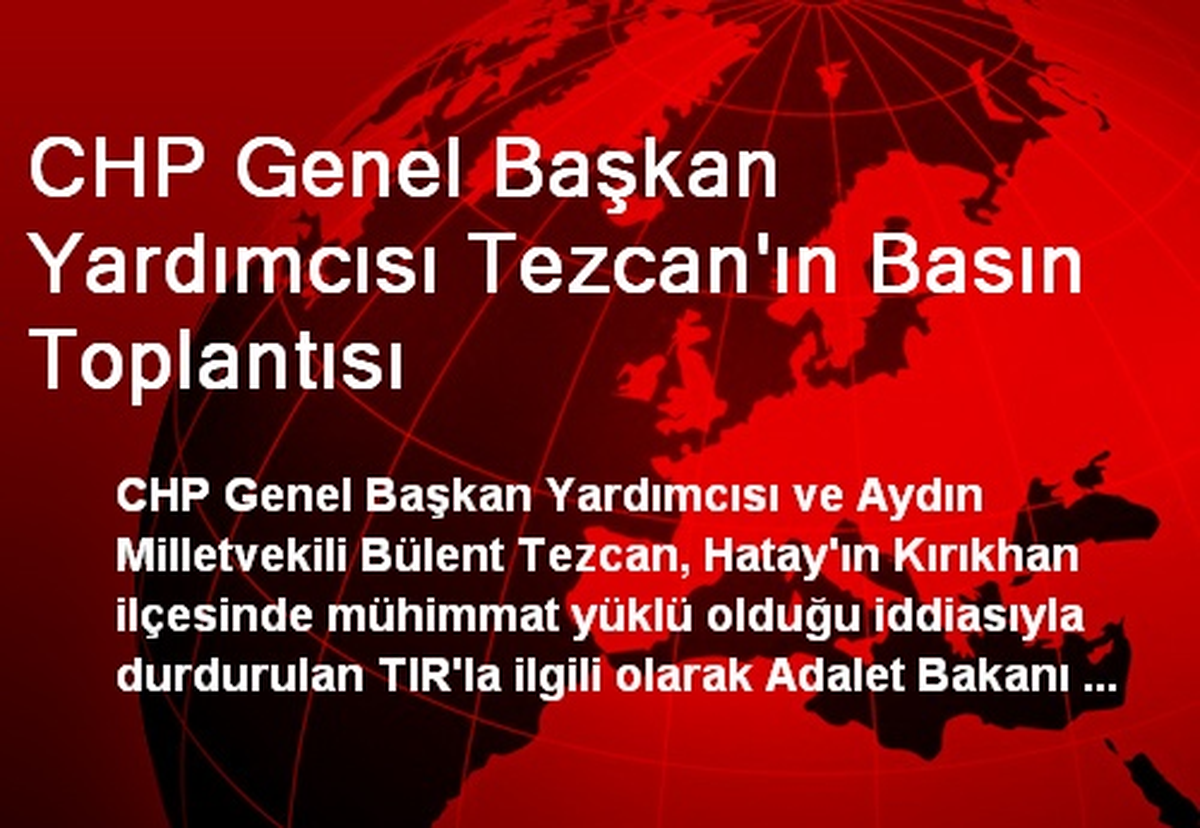 CHP Genel Başkan Yardımcısı Tezcan\'ın Basın Toplantısı