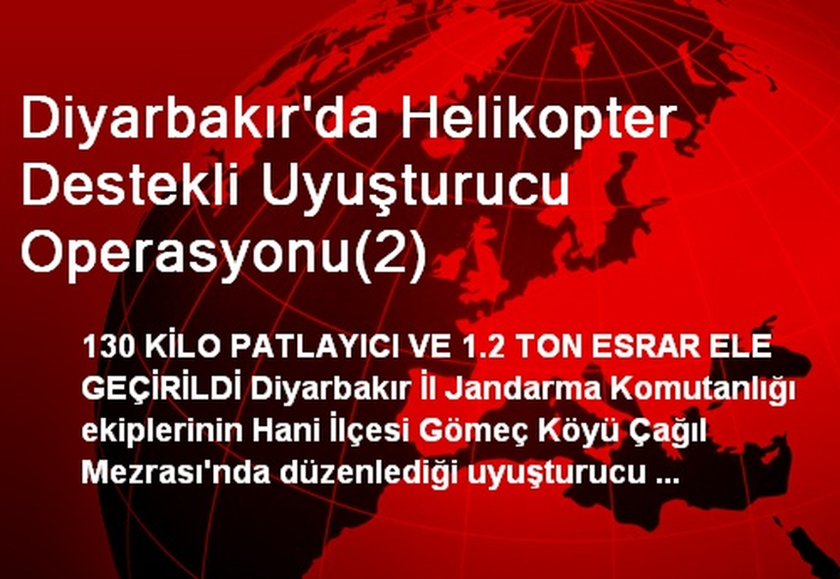 Diyarbakır\'da Helikopter Destekli Uyuşturucu Operasyonu(2)