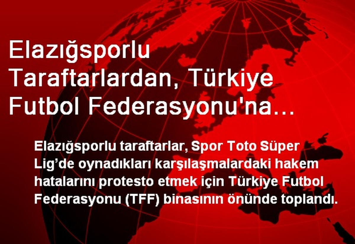Elazığsporlu Taraftarlardan, TFF\'ye Protesto