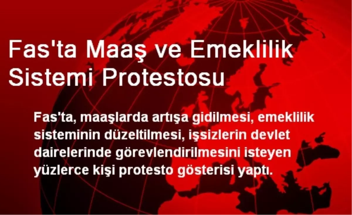 Fas\'ta Maaş ve Emeklilik Sistemi Protestosu