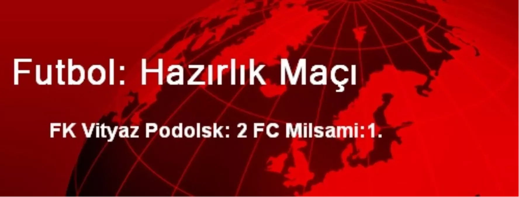 FK Vityaz Podolsk: 2 - FC Milsami: 1