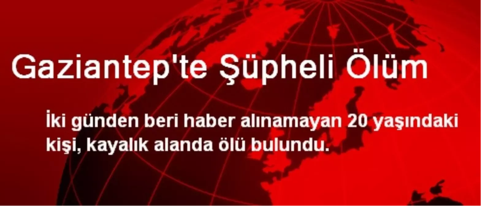 Gaziantep\'te Şüpheli Ölüm