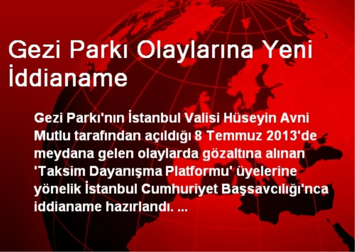 Gezi Parkı Olaylarına Yeni İddianame