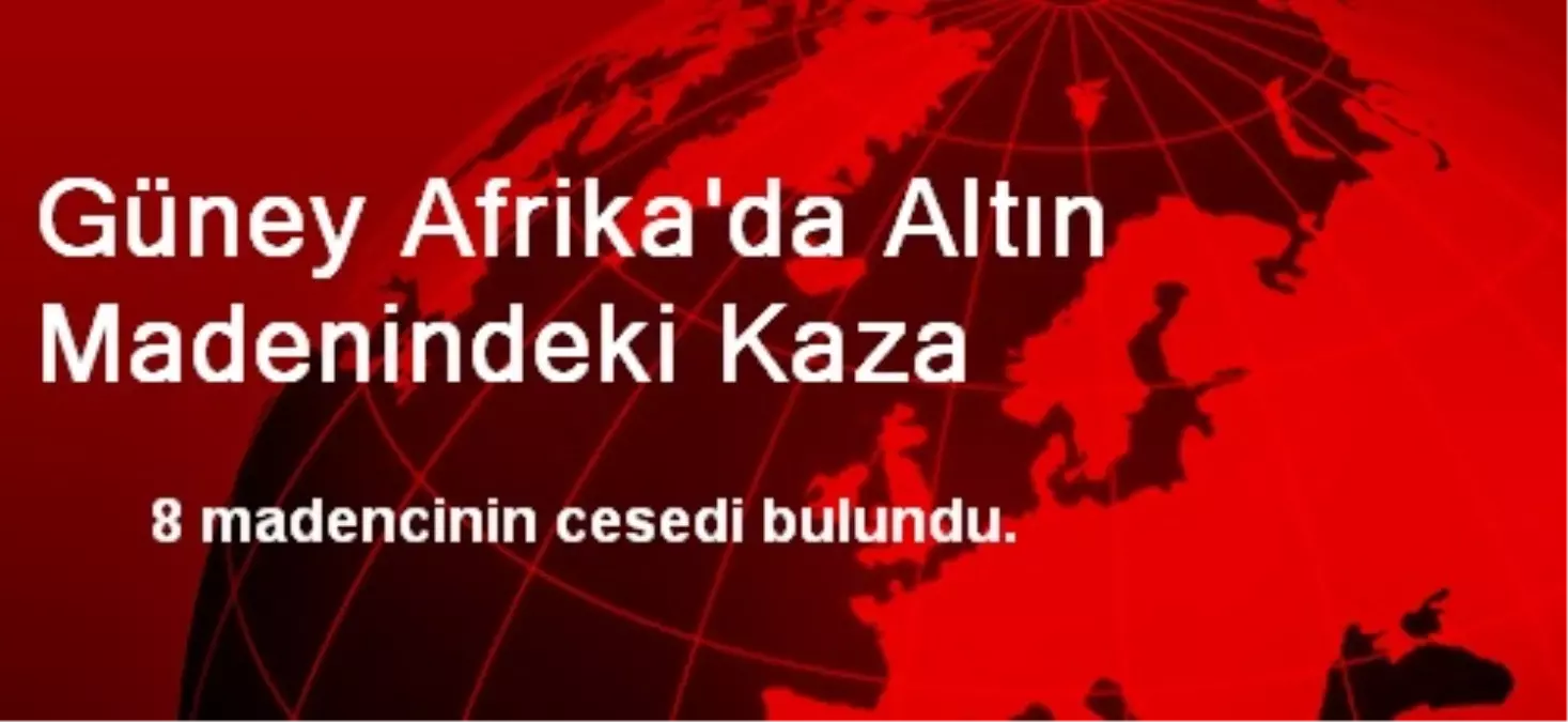 Güney Afrika\'da Altın Madenindeki Kaza