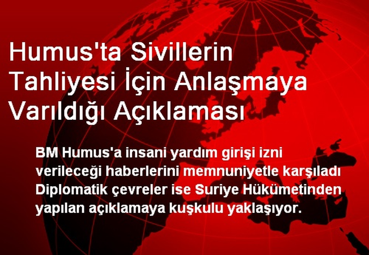 Humus\'ta Sivillerin Tahliyesi İçin Anlaşmaya Varıldığı Açıklaması