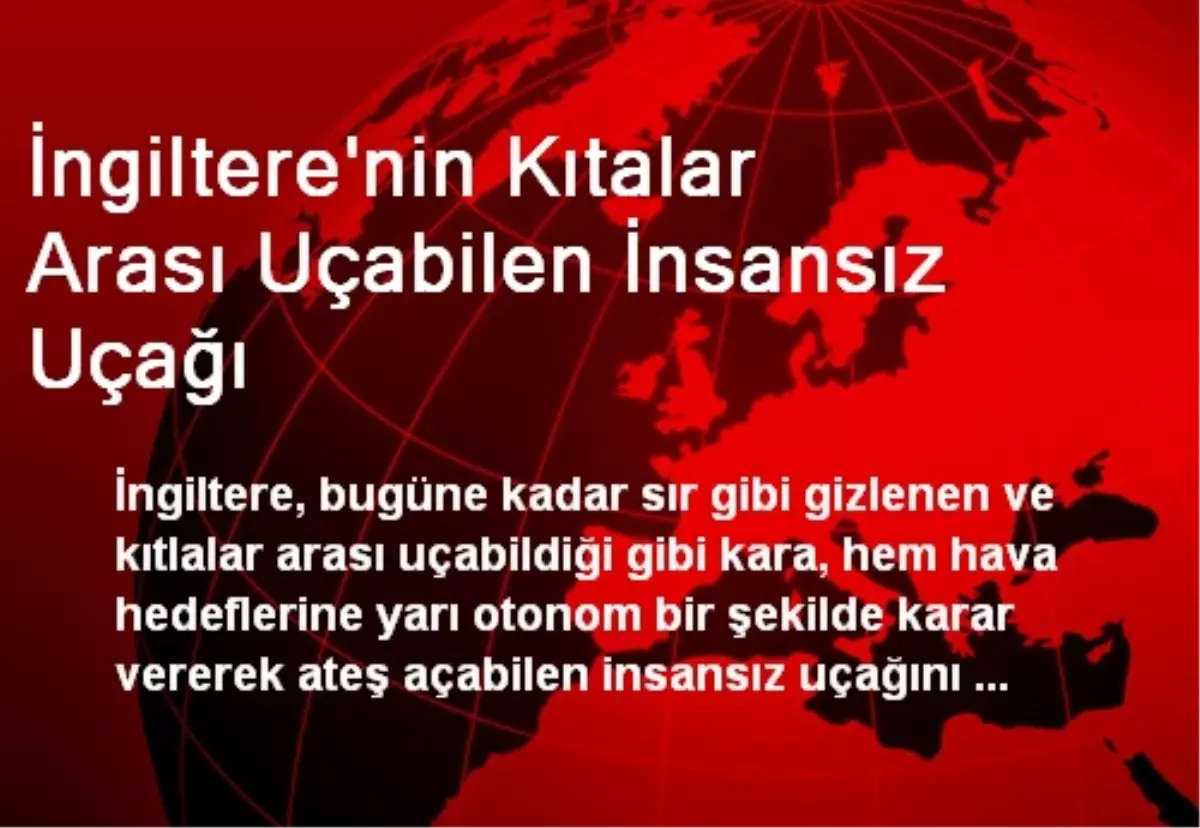 İngiltere\'nin Kıtalar Arası Uçabilen İnsansız Uçağı