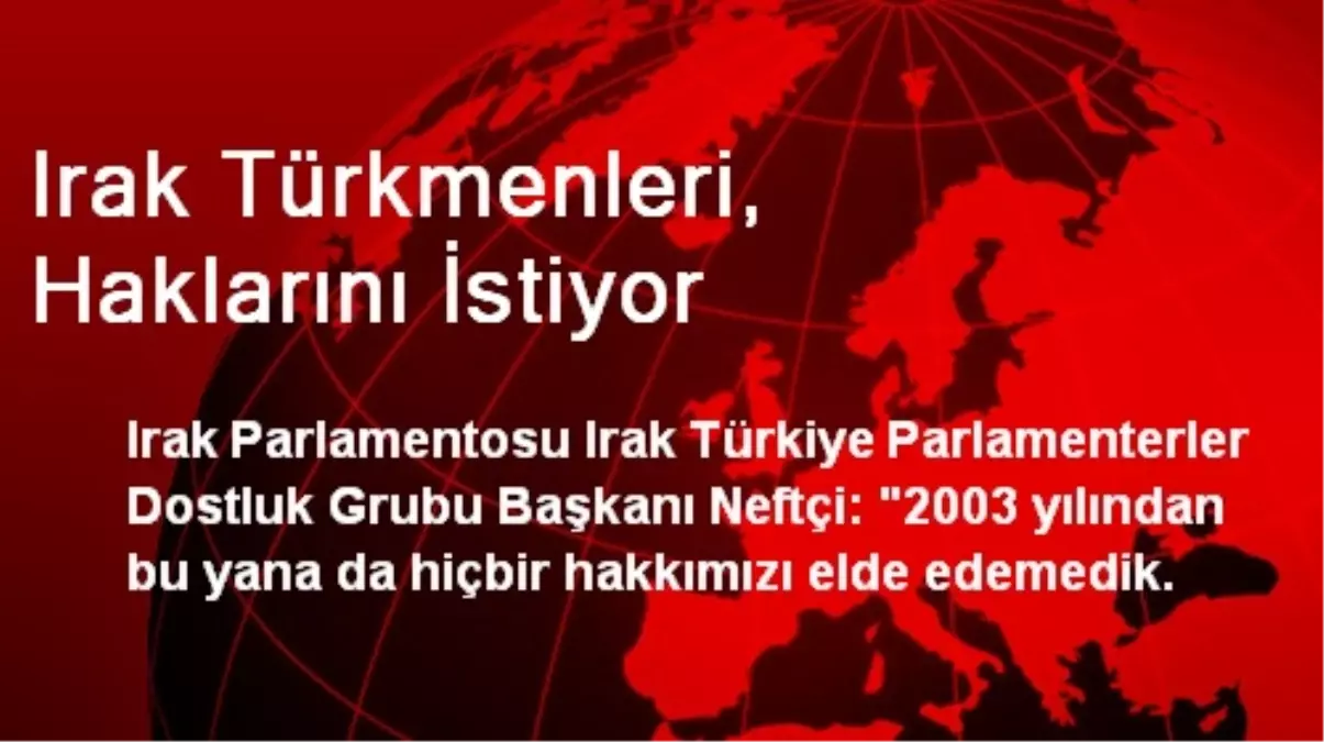 Irak Türkmenleri, Haklarını İstiyor