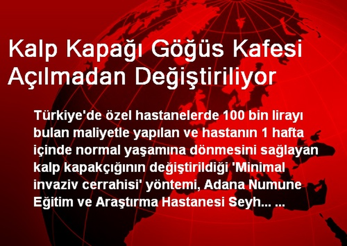 Kalp Kapağı Göğüs Kafesi Açılmadan Değiştiriliyor