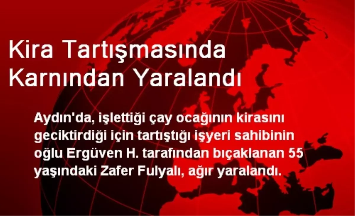 Kira Tartışmasında Karnından Yaralandı