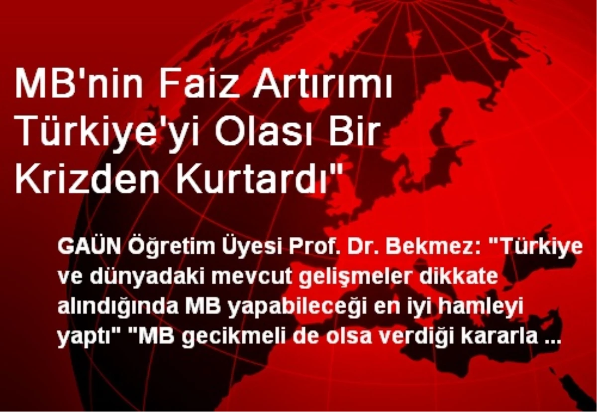 MB\'nin Faiz Artırımı Türkiye\'yi Olası Bir Krizden Kurtardı"