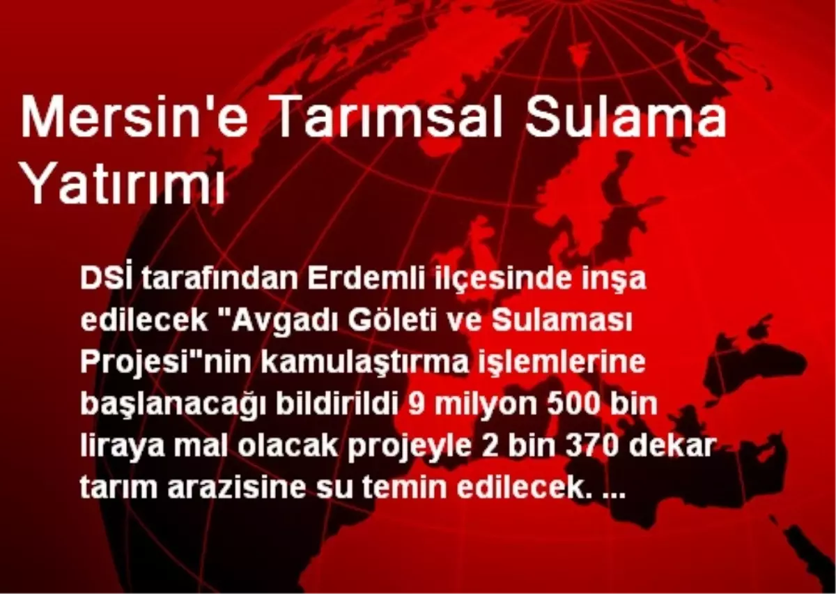 Mersin\'e Tarımsal Sulama Yatırımı