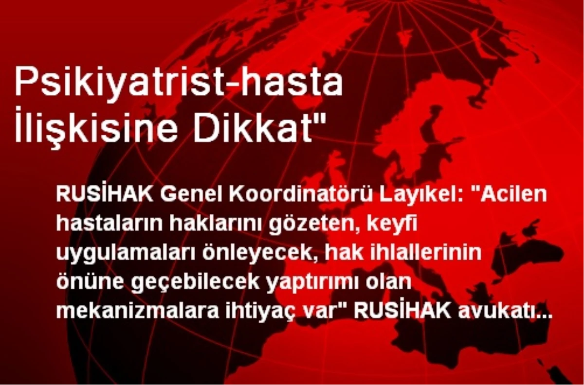 Psikiyatrist-hasta İlişkisine Dikkat"