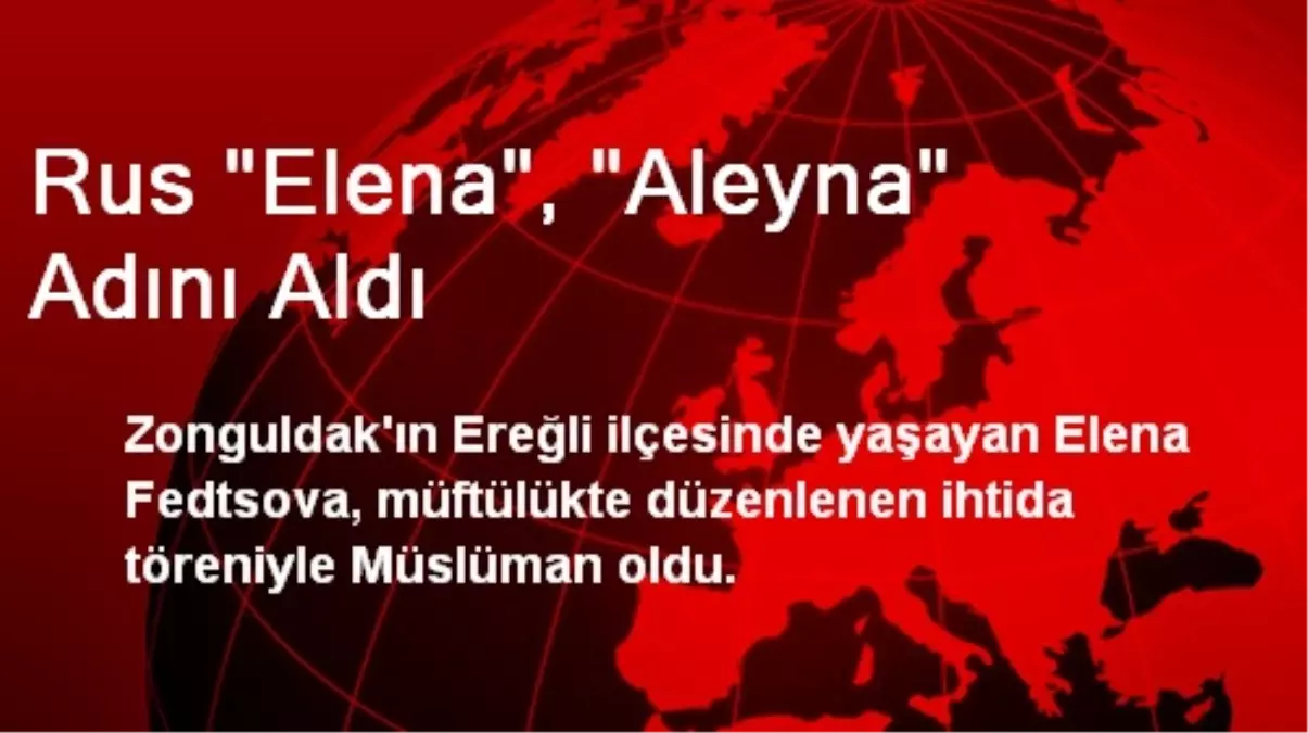 Rus "Elena", "Aleyna" Adını Aldı