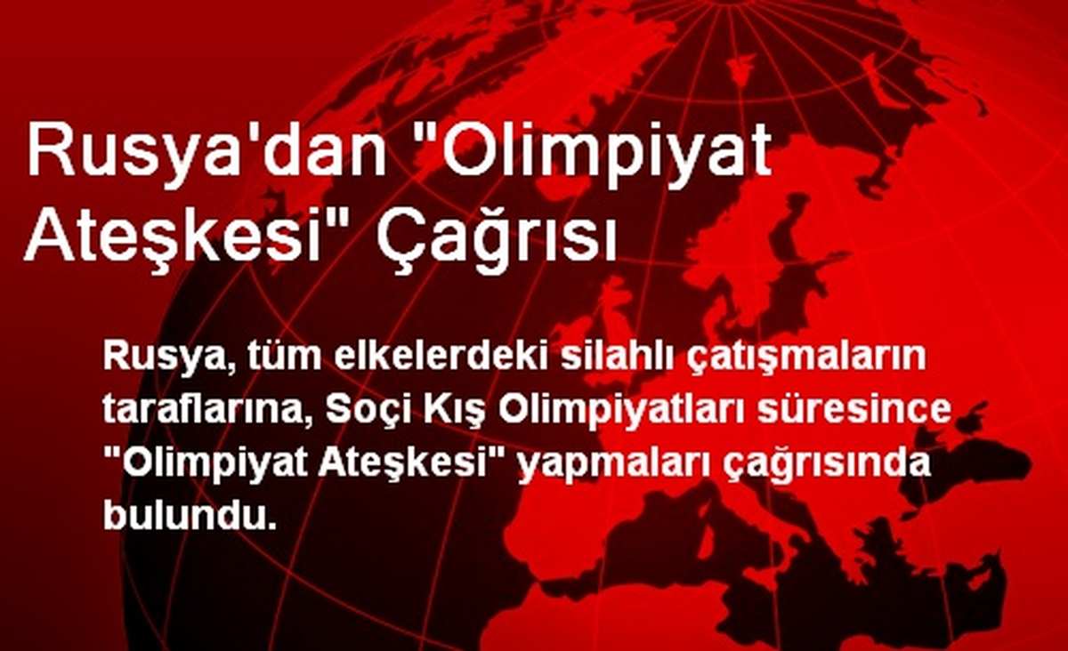 Rusya\'dan "Olimpiyat Ateşkesi" Çağrısı