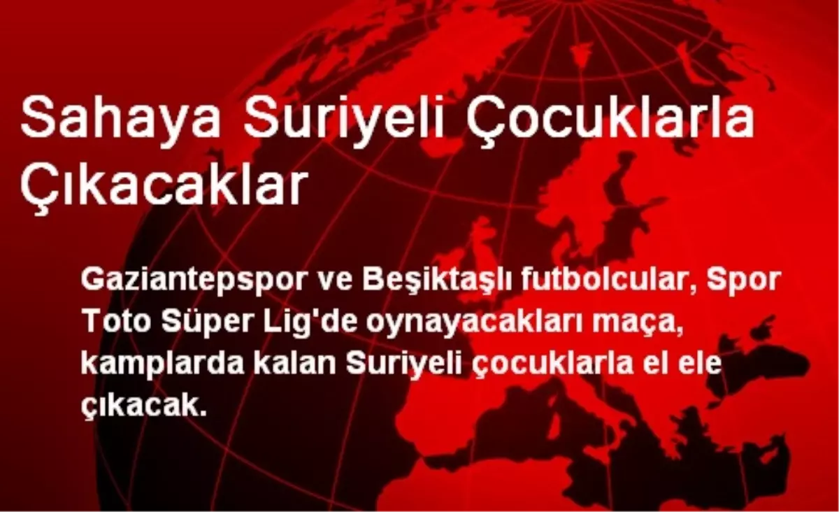 Sahaya Suriyeli Çocuklarla Çıkacaklar